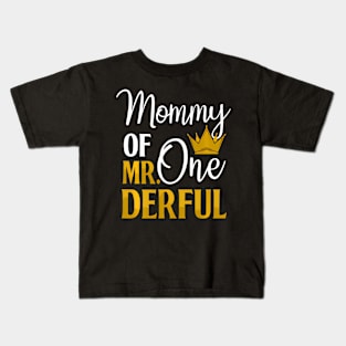 Mommy Of Mr Onederful 1St Birthday First Mother'S Day Mom Kids T-Shirt